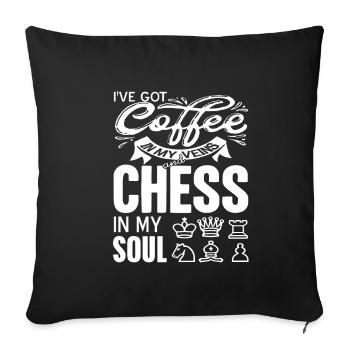 Ive got coffee in my veins and chess in my soul - Sofa pillowcase 17,3'' x 17,3'' (45 x 45 cm) - black - Front