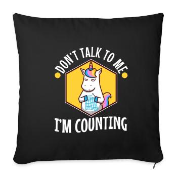Don't Talk To Me I'm Counting - Sofakissenbezug 45 x 45 cm - Schwarz - Vorne