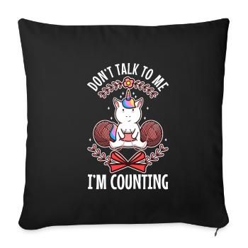 Don't Talk To Me I'm Counting - Sofakissenbezug 45 x 45 cm - Schwarz - Vorne