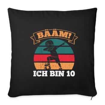 BÄÄM Ich bin 10 Dabbing Geburtstagsshirt 10 Jahre - Sofakissenbezug 45 x 45 cm - Schwarz - Vorne