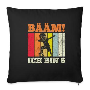 BÄÄM Ich bin 6 Dabbing Geburtstagsshirt 6 Jahre Ju - Sofakissenbezug 45 x 45 cm - Schwarz - Vorne