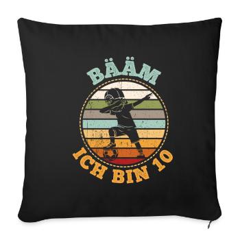 BÄÄM Ich bin 10 Dabbing Geburtstagsshirt 10 Jahre - Sofakissenbezug 45 x 45 cm - Schwarz - Vorne
