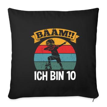 BÄÄM Ich bin 10 Dabbing Geburtstagsshirt 10 Jahre - Sofakissenbezug 45 x 45 cm - Schwarz - Vorne