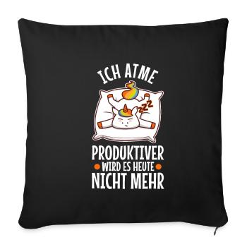 Ich atme produktiver wird es heute nicht - Sofakissenbezug 45 x 45 cm - Schwarz - Vorne