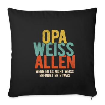 Opa weiss alles - Wenn er es nicht weiss erfindet - Sofakissenbezug 45 x 45 cm - Schwarz - Vorne