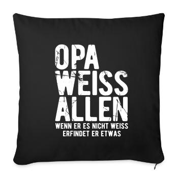 Opa weiss alles - Wenn er es nicht weiss erfindet - Sofakissenbezug 45 x 45 cm - Schwarz - Vorne