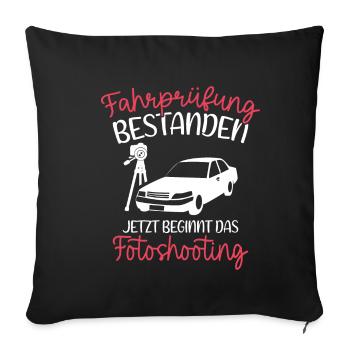 Fahrprüfung Bestanden Jetzt Beginnt Fotoshooting B - Sofakissenbezug 45 x 45 cm - Schwarz - Vorne