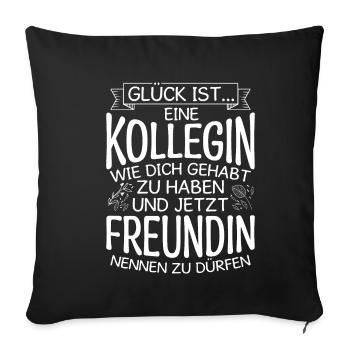 Glück Ist Eine Kollegin Wie Dich Gehabt Zu Haben G - Sofakissenbezug 45 x 45 cm - Schwarz - Vorne