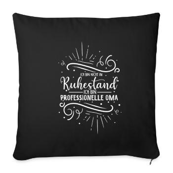 Ich Bin Nicht Im Ruhestand Ich Bin Professionelle - Sofakissenbezug 45 x 45 cm - Schwarz - Vorne