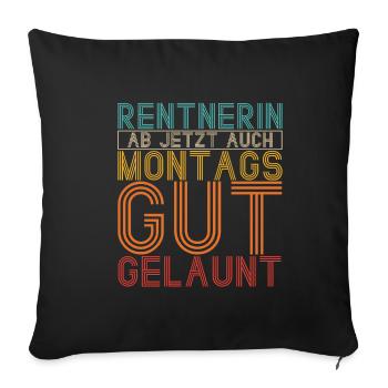 Rentnerin Ab Jetzt Auch Montags Gut Gelaunt! Beste - Sofakissenbezug 45 x 45 cm - Schwarz - Vorne