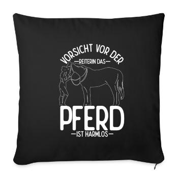 Vorsicht Vor Der Reiterin Das Pferd Ist harmlos - - Sofakissenbezug 45 x 45 cm - Schwarz - Vorne