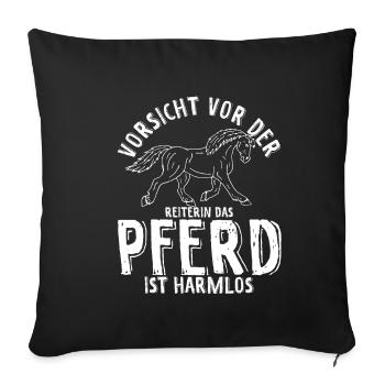 Vorsicht Vor Der Reiterin Das Pferd Ist harmlos - - Sofakissenbezug 45 x 45 cm - Schwarz - Vorne
