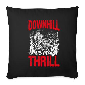DOWNHILL IS MY THRILL - Mountainbike Motiv Outdoor - Sofakissenbezug 45 x 45 cm - Schwarz - Vorne