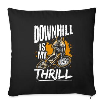 DOWNHILL IS MY THRILL - Bikelovers Mountainbike Ad - Sofakissenbezug 45 x 45 cm - Schwarz - Vorne