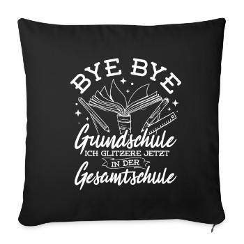 BYE BYE Grundschule ICH GLITZERE JETZT IN DER Gesa - Sofakissenbezug 45 x 45 cm - Schwarz - Vorne