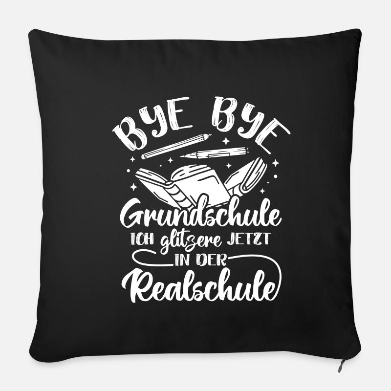 BYE BYE Grundschule ICH GLITZERE JETZT IN DER Real - Sofakissenbezug 45 x 45 cm - Schwarz
