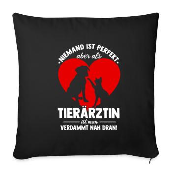 Niemand ist perfekt aber als Tierärztin ist man na - Sofakissenbezug 45 x 45 cm - Schwarz - Vorne