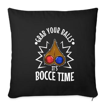 Grab your balls its bocce time - Sofa pillowcase 17,3'' x 17,3'' (45 x 45 cm) - black - Front