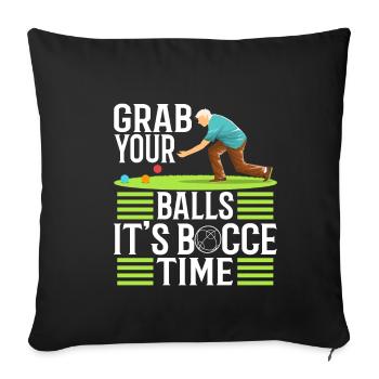 Grab your balls its bocce time - Sofa pillowcase 17,3'' x 17,3'' (45 x 45 cm) - black - Front