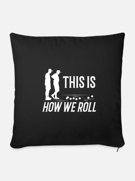 This is how we roll - Sofakissenbezug 45 x 45 cm - Schwarz