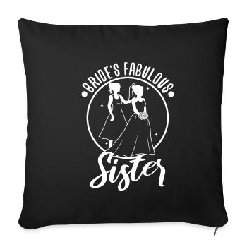 Brides fabulous sister - Sofa pillowcase 17,3'' x 17,3'' (45 x 45 cm) - black - Front