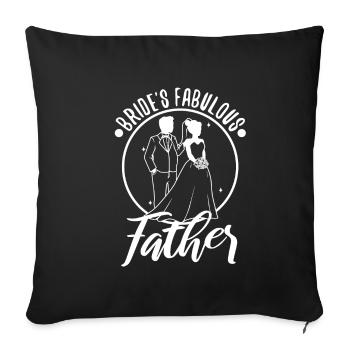 Brides fabulous father - Sofa pillowcase 17,3'' x 17,3'' (45 x 45 cm) - black - Front