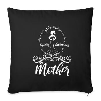 Brides fabulous mother - Sofa pillowcase 17,3'' x 17,3'' (45 x 45 cm) - black - Front
