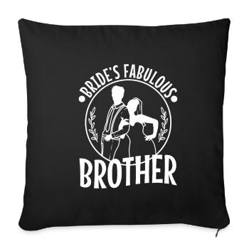 Brides fabulous Brother - Sofa pillowcase 17,3'' x 17,3'' (45 x 45 cm) - black - Front