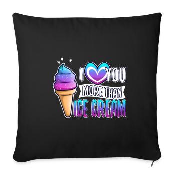I love you more than ice cream - Sofa pillowcase 17,3'' x 17,3'' (45 x 45 cm) - black - Front