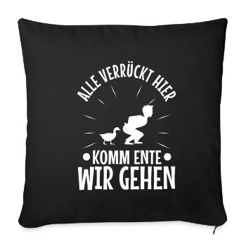 Alle verrückt hier komm Ente wir gehen - Sofakissenbezug 45 x 45 cm - Schwarz - Vorne