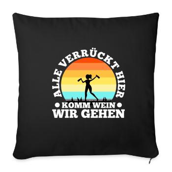 Alle verrückt hier komm Wein wir gehen - Sofakissenbezug 45 x 45 cm - Schwarz - Vorne