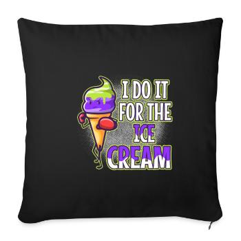 I Do It For The Ice Cream - Sofa pillowcase 17,3'' x 17,3'' (45 x 45 cm) - black - Front