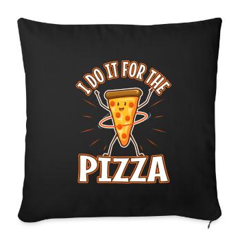 I do it for the Pizza - Sofa pillowcase 17,3'' x 17,3'' (45 x 45 cm) - black - Front