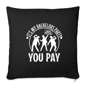 C’est mon enterrement de vie de garçon avec moi vous payez - Housse de coussin décorative 45 x 45 cm - noir - Devant