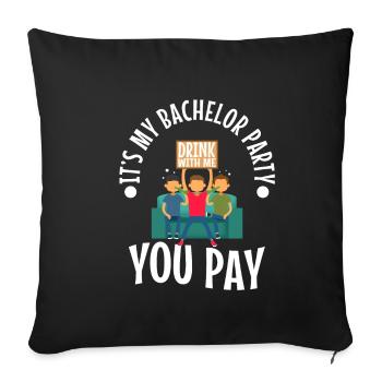 C’est mon enterrement de vie de garçon avec moi vous payez - Housse de coussin décorative 45 x 45 cm - noir - Devant