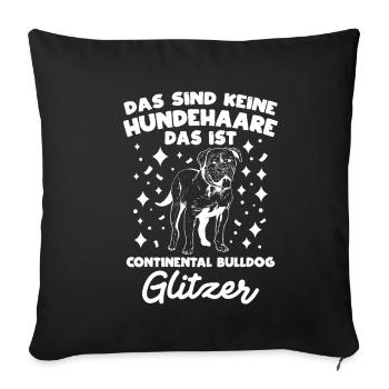 Das Sind Keine Hunde Haare Ist Continental Bulldog - Sofakissenbezug 45 x 45 cm - Schwarz - Vorne