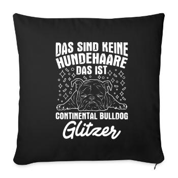 Das Sind Keine Hunde Haare Ist Continental Bulldog - Sofakissenbezug 45 x 45 cm - Schwarz - Vorne