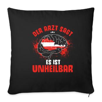 Der Arzt Sagt Austria Es Ist Unheilbar Österreich - Sofakissenbezug 45 x 45 cm - Schwarz - Vorne