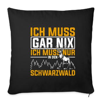 I don't have to do anything, I just have to go to the Black Forest - Sofa pillowcase 17,3'' x 17,3'' (45 x 45 cm) - black - Front