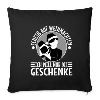 Scheiß auf Weihnachten ich will nur die Geschenke - Sofakissenbezug 45 x 45 cm - Schwarz - Vorne