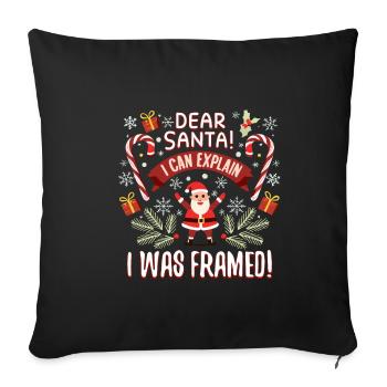 Dear santa i can explain! I was framed - Sofakissenbezug 45 x 45 cm - Schwarz - Vorne