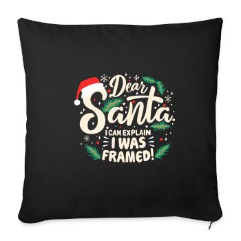 Dear santa i can explain! I was framed - Sofakissenbezug 45 x 45 cm - Schwarz - Vorne