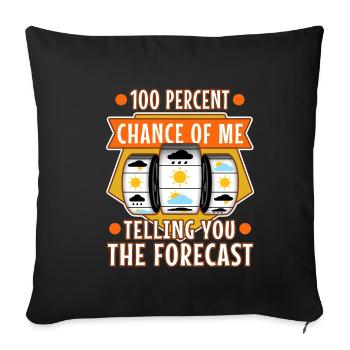 100 percent chance of me telling you the forecast - Sofa pillowcase 17,3'' x 17,3'' (45 x 45 cm) - black - Front