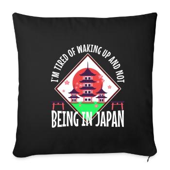 Im tired of waking up and not being in japan - Sofa pillowcase 17,3'' x 17,3'' (45 x 45 cm) - black - Front