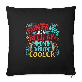 Painter Mom like a regular dad but cooler - Sofa pillowcase 17,3'' x 17,3'' (45 x 45 cm) - black - Front