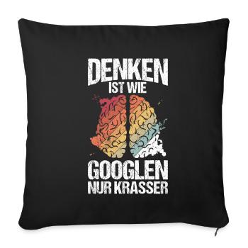 Denken Ist Wie Googlen Nur Krasser Gehirn Schüler - Sofakissenbezug 45 x 45 cm - Schwarz - Vorne