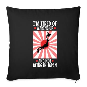 Im tired of waking up and not being in japan - Sofa pillowcase 17,3'' x 17,3'' (45 x 45 cm) - black - Front