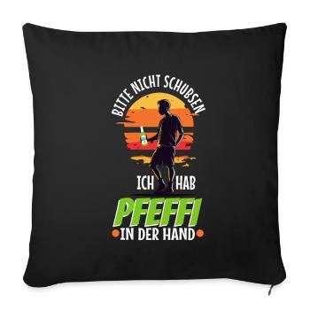 Bitte nicht schubsen ich hab Pfeffi in der Hand - Sofakissenbezug 45 x 45 cm - Schwarz - Vorne