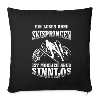 A life without ski jumping is possible, but pointless - Sofa pillowcase 17,3'' x 17,3'' (45 x 45 cm) - black - Front