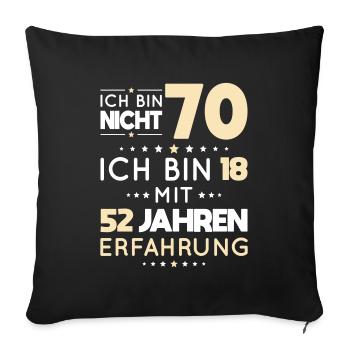 70th Birthday - I'm not 70, I'm 18 - Sofa pillowcase 17,3'' x 17,3'' (45 x 45 cm) - black - Front